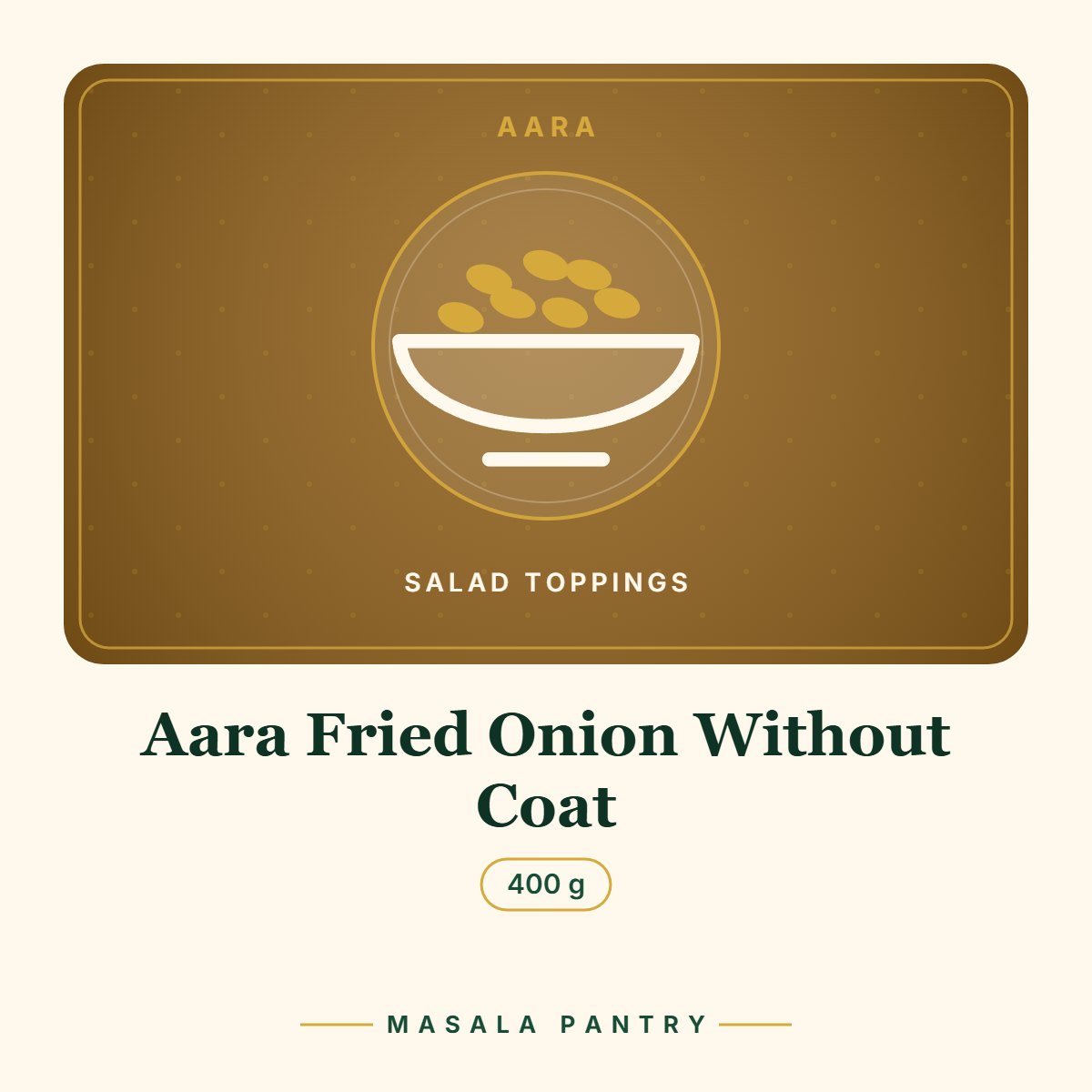 Aara Fried Onion Without Coat