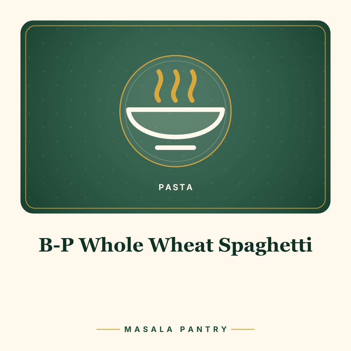 B-P Whole Wheat Spaghetti – Masala Pantry product card
