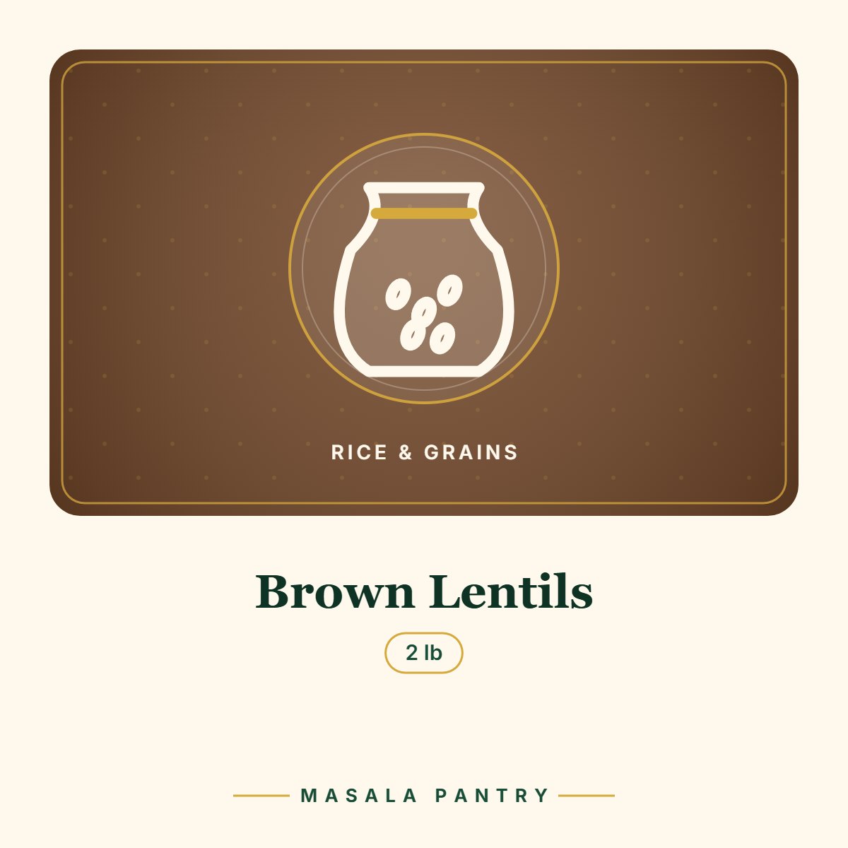 Brown Lentils – Masala Pantry product card