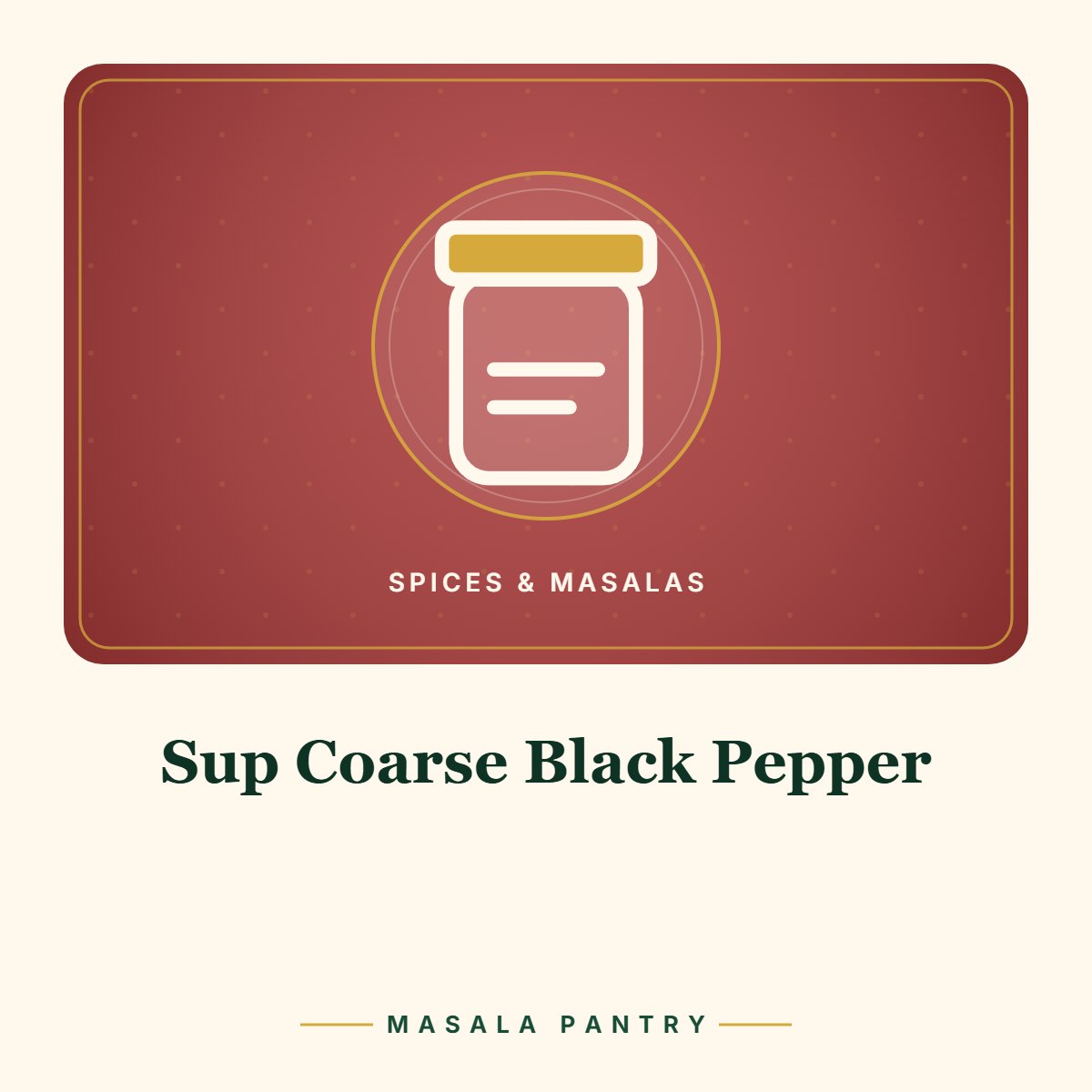 Sup Coarse Black Pepper