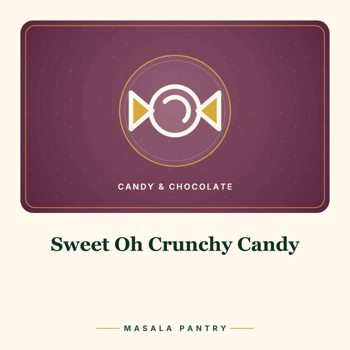 Sweet Oh Crunchy Candy
